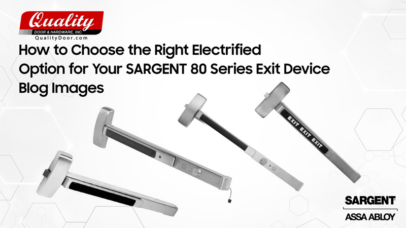 How to Choose the Right Electrified Option for Your SARGENT 80 Series Exit Device